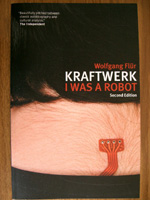 Wolfgang Flr: Kraftwerk: I Was a Robot cm kny msodik angol kiadsnak bortkpe
